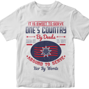 It Is Sweet To Serve OneΓÇÖs Country By Deeds, And It Is Not Absurd To Serve Her By Words