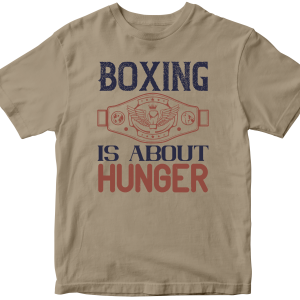 Boxing is about hunger