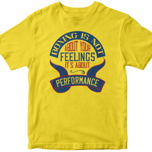 Boxing is not about your feelings. It's about performance