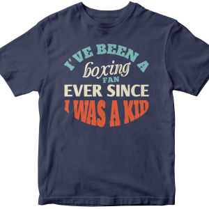 I ve been a boxing fan ever since I was a kid