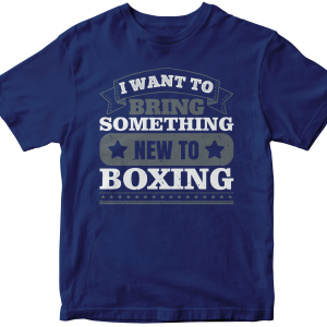 I want to bring something new to boxing