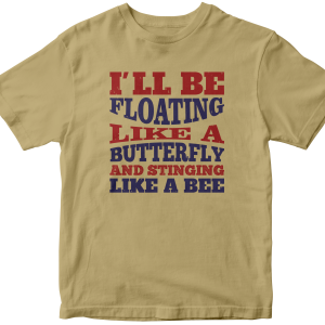 I'll be floating like a butterfly and stinging like a bee