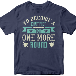 To become a champion, fight one more round