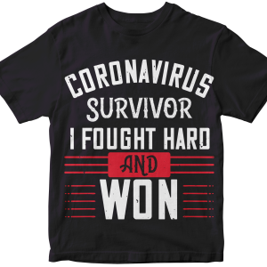 Corona Virus Survivor, i fought and own