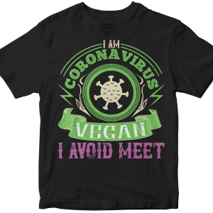 I Am Coronavirus Vegan I Avoid Meet