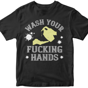 Wash your fucking hands