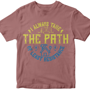 I always take the path of lest resistance