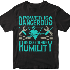 Power is dangerous unless you have humility
