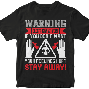 Warning electrician at work if you don't want your feelings hurt stay away!