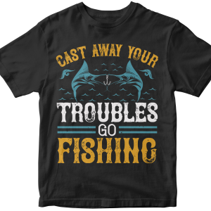 Cast way your troubles go fishing
