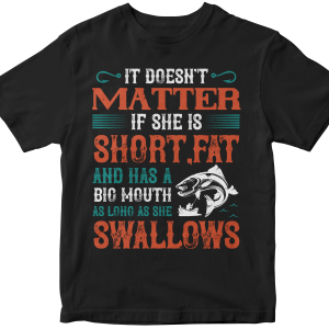 DoesnΓÇÖt matter if she is short,fat and has a big mouth