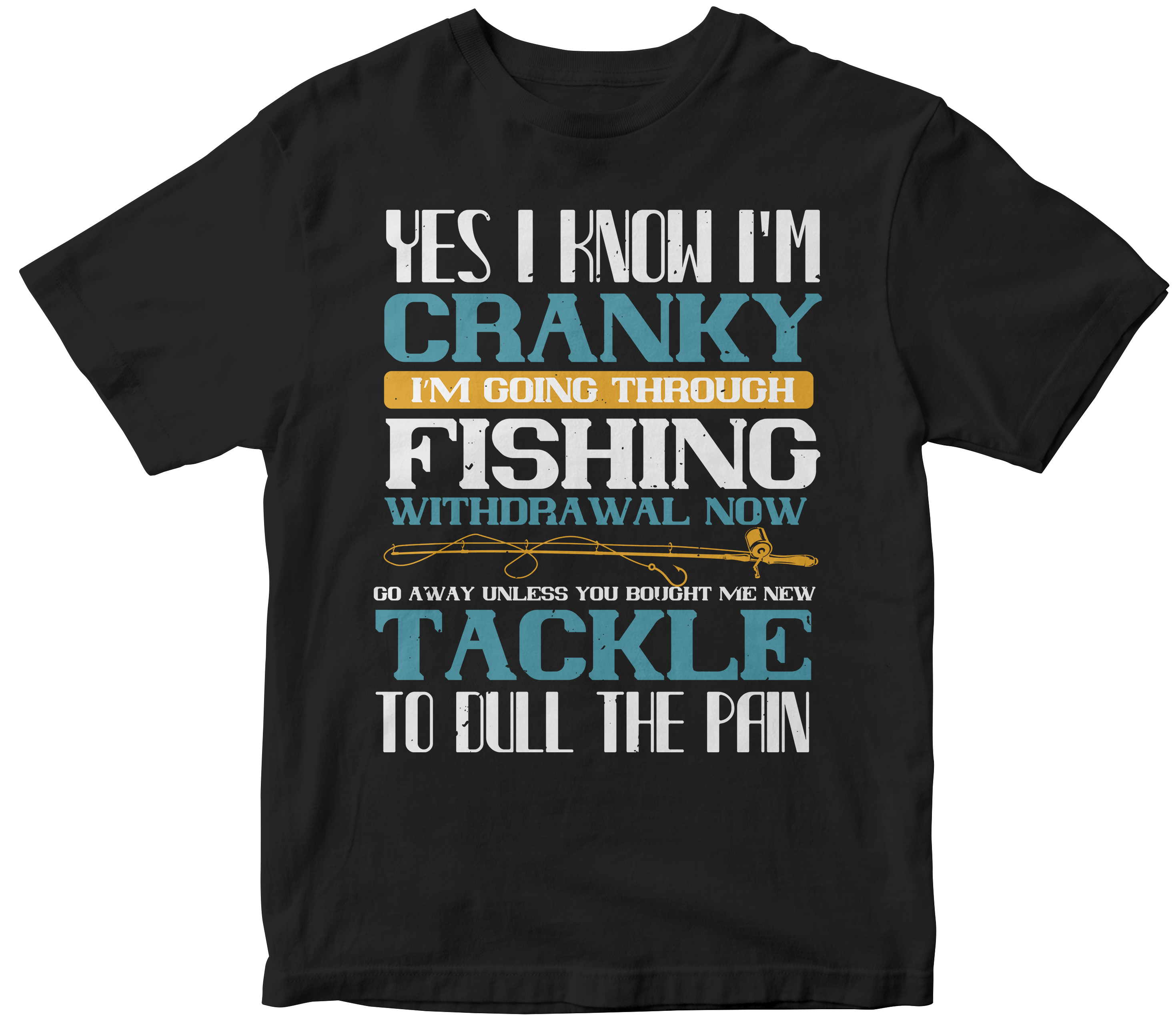 Yes i know iΓÇÖm cranky iΓÇÖm going trough fishing withdrawal now