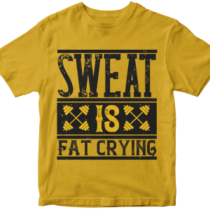 Sweat is Fat Crying