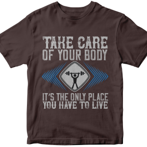 Take care of your body. ItΓÇÖs the only place you have to live