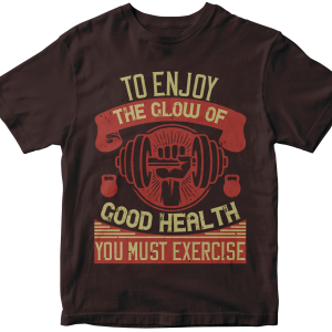 To enjoy the glow of good health, you must exercise