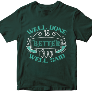 Well done is better than well said
