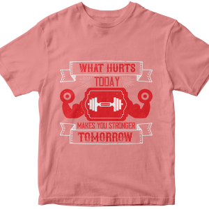 What hurts today makes you stronger tomorrow
