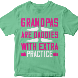 Grandpas are daddies with extra practice02