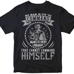 No man is fit to command another that cannot command himself