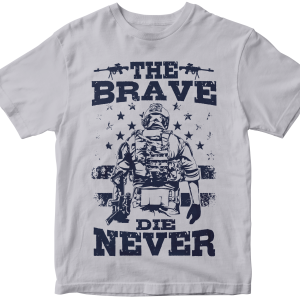 The brave die never