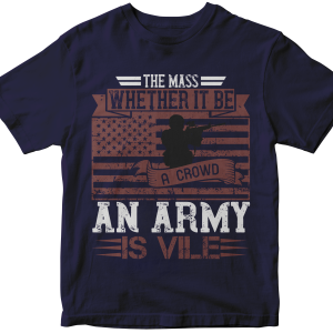 The mass, whether it be a crowd or an army, is vile