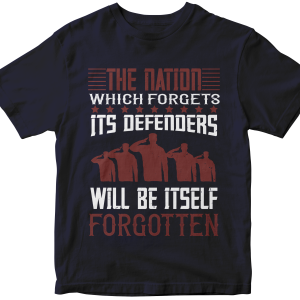The nation which forgets its defenders will be itself forgotten 2