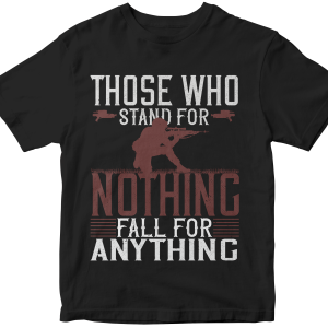 Those who stand for nothing fall for anything