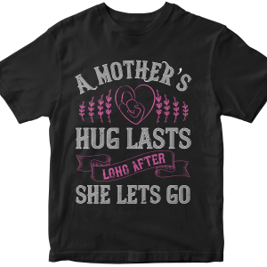 A motherΓÇÖs hug lasts long after she lets go