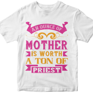 An ounce of mother is worth a ton of priest