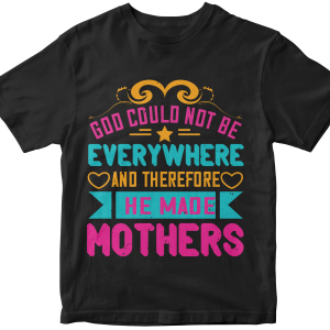 God could not be everywhere, and therefore he made mothers