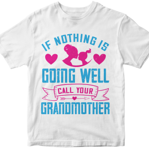 If nothing is going well, call your grandmother