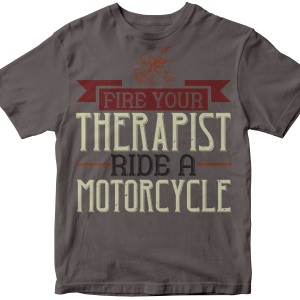 Fire your therapist ride a motorcycle