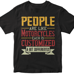People are like Motorcycles each is customized a bit differently