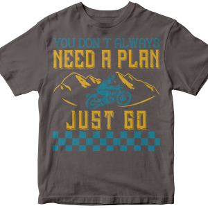 You donΓÇÖt always need a plan just go