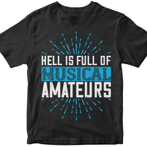 Hell is full of musical amateurs