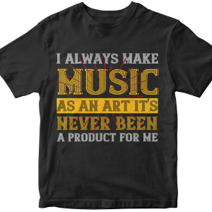 I always make music as an art  it's never been a product for me
