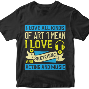 I love all kinds of art. I mean, I love sketching and acting and music
