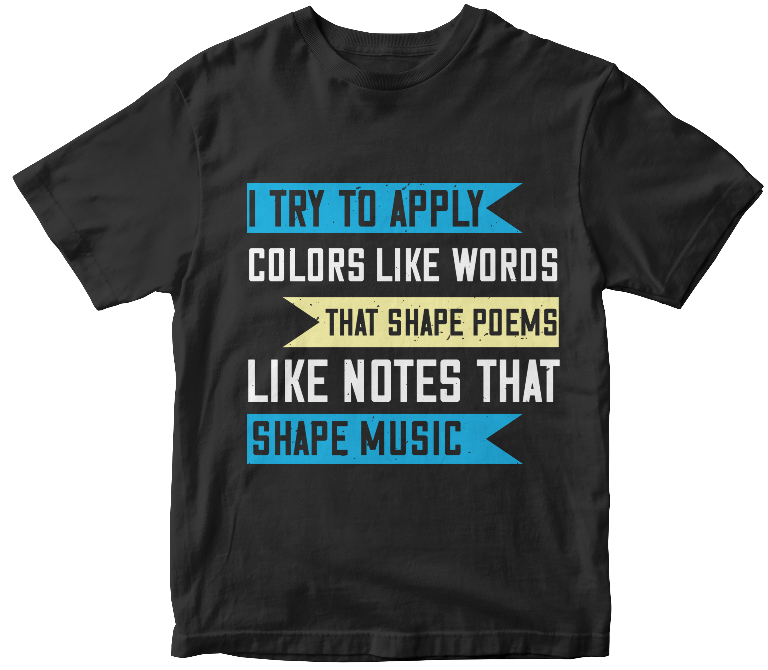 I try to apply colors like words that shape poems, like notes that shape music