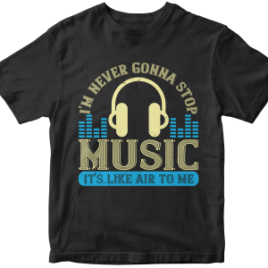 I'm never gonna stop music, it's like air to me