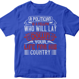 A politician is a fellow who will lay down your life for his country