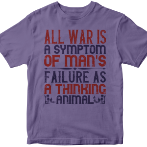 All war is a symptom of man's failure as a thinking animal