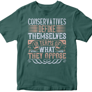 Conservatives define themselves in terms of what they oppose