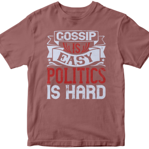 Gossip is easy, politics is hard