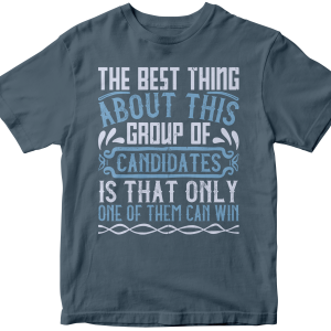 The best thing about this group of candidates is that only one of them can win