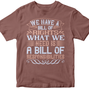 We have a Bill of Rights. What we need is a Bill of Responsibilities
