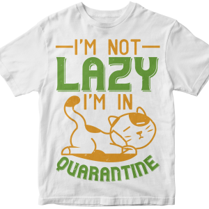 IΓÇÖm not lazy iΓÇÖm in quarantine