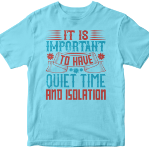 It's important to have quiet time and isolation