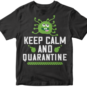 Keep calm and quarantine