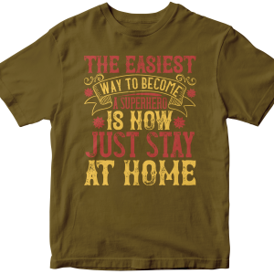 The easiest way to become a superhero is NOW! Just Stay At Home
