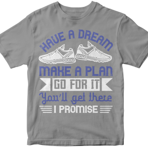 Have a dream, make a plan, go for it. YouΓÇÖll get there I promise